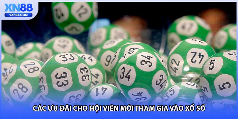 Các ưu đãi cho hội viên mới tham gia vào xổ số