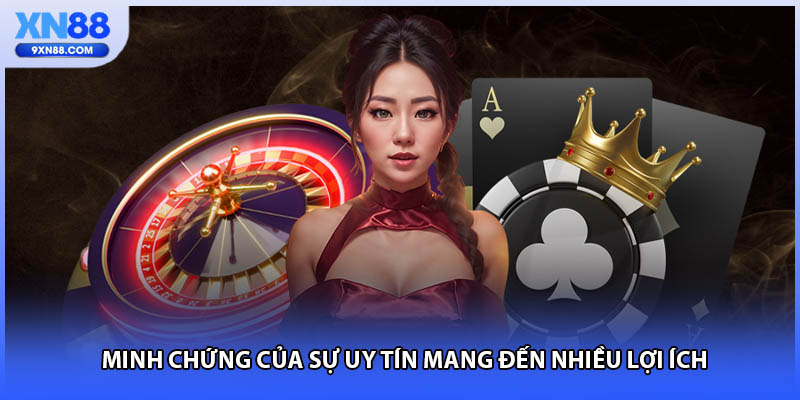 Minh chứng của sự uy tín mang đến nhiều lợi ích