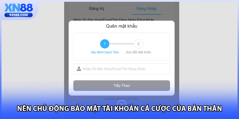 Nên chủ động bảo mật tài khoản cá cược của bản thân