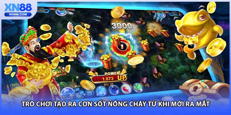 Trò chơi tạo ra cơn sốt nồng cháy từ khi mới ra mắt